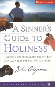 A Sinner's Guide to Holiness by John Chapman