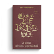 Come Let us Adore Him by Paul Tripp